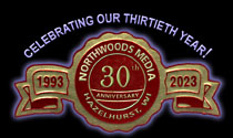 Northwoods Media's 29th Year in Business